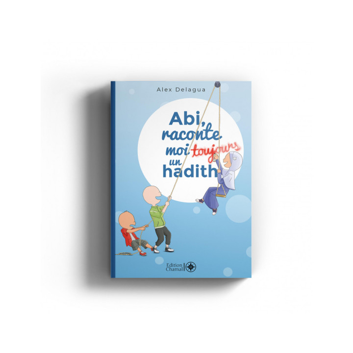 Abi, raconte moi toujours un hadith - Alex Delagua - Chamal