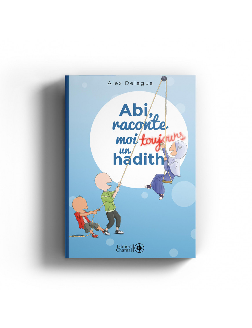 Abi, raconte moi toujours un hadith - Alex Delagua - Chamal