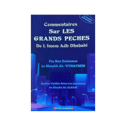 Commentaires sur Les Grands Péchés- 'Imam Adh-Dhahabi par Shaykh Ibn Salih Al-'Uthaymin   - Edition Al Madina