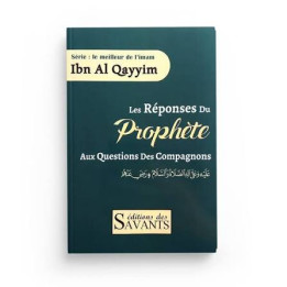 Les réponses du Prophète aux questions des compagnons-Ibn Al Qayyim
