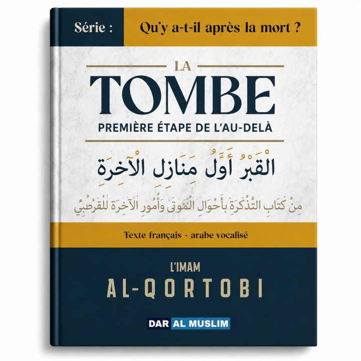 La tombe première étape de l’au-delà - Al Qortobi - Dar Al Muslim