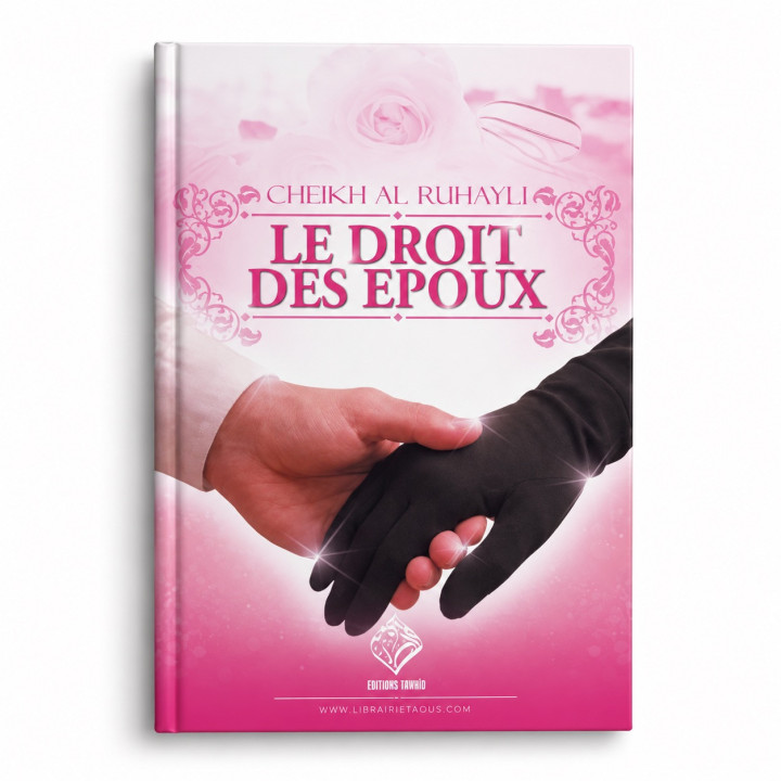 Les droits des époux - cheikh Ruhaily - Editions Taous