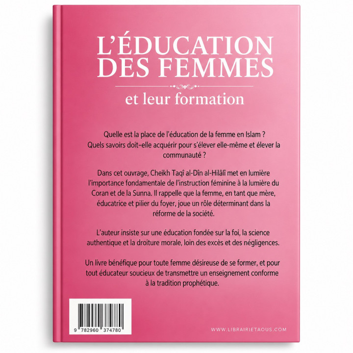 L’éducation des femmes et leur formation - Shaykh Taqî Al-Dîn Al-Hilâl - Éditions Taous