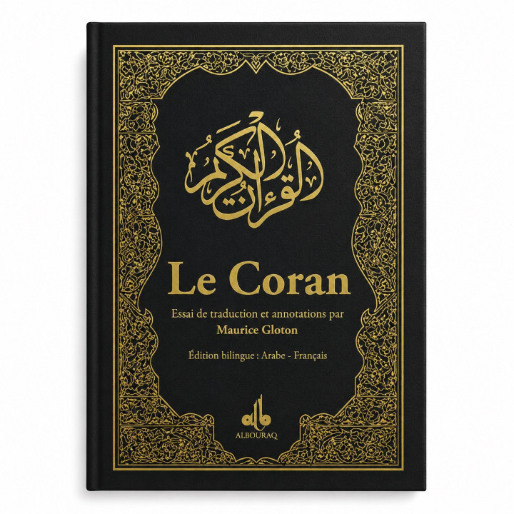 Le Coran - Essai de traduction du Coran - Maurice Gloton - Albouraq