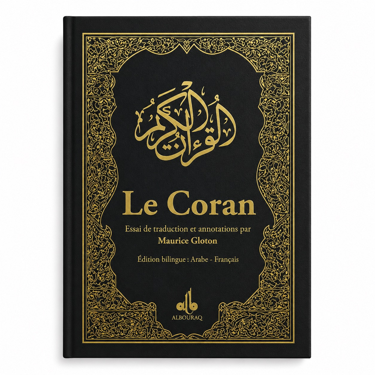 Le Coran - Essai de traduction du Coran - Maurice Gloton - Albouraq
