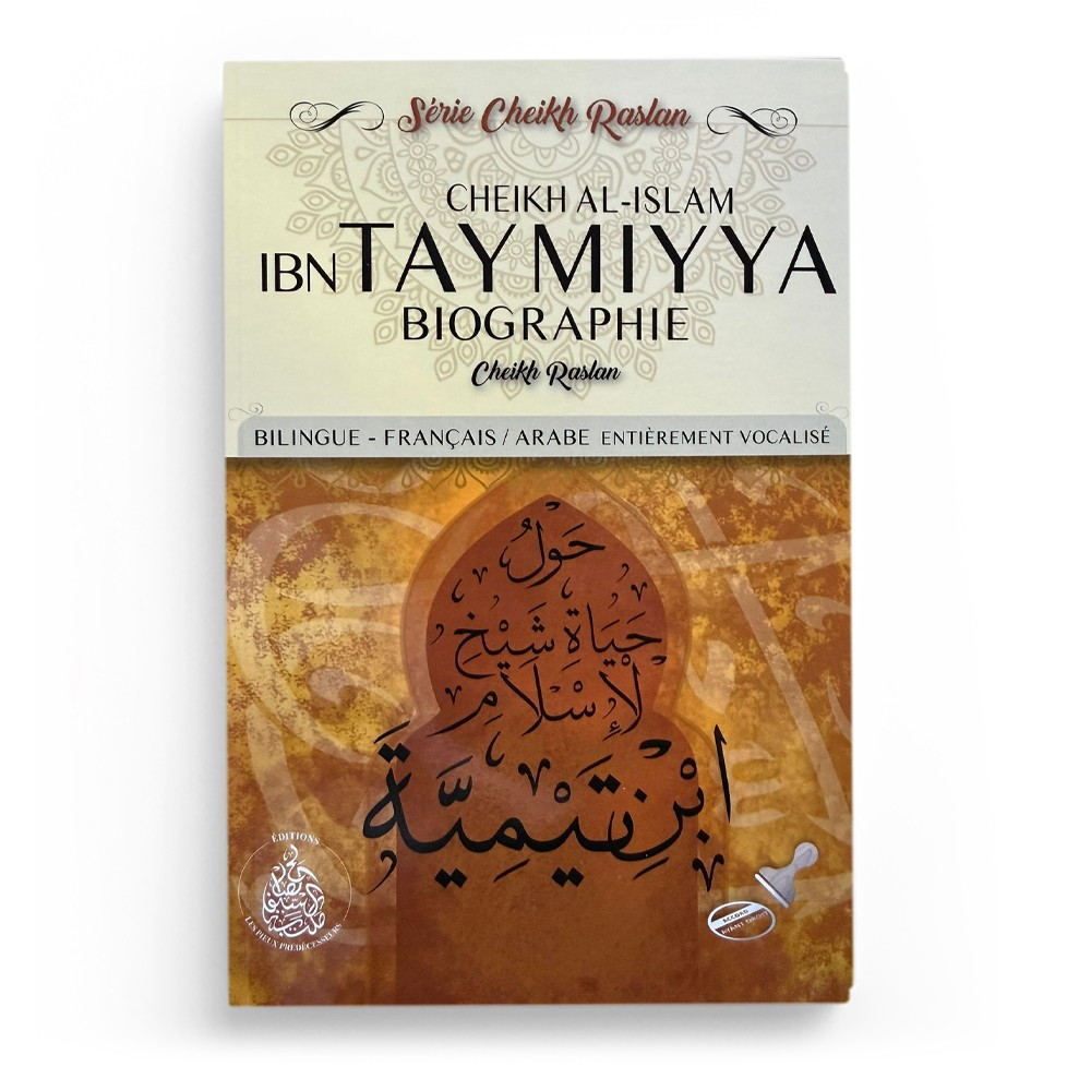 La biographie de Cheikh al-islam Ibn Taymiyya – Cheikh Raslan - Editions Pieux prédécesseurs