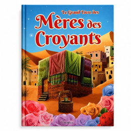 Le Grand livre des Mères des croyants - Editions Orientica
