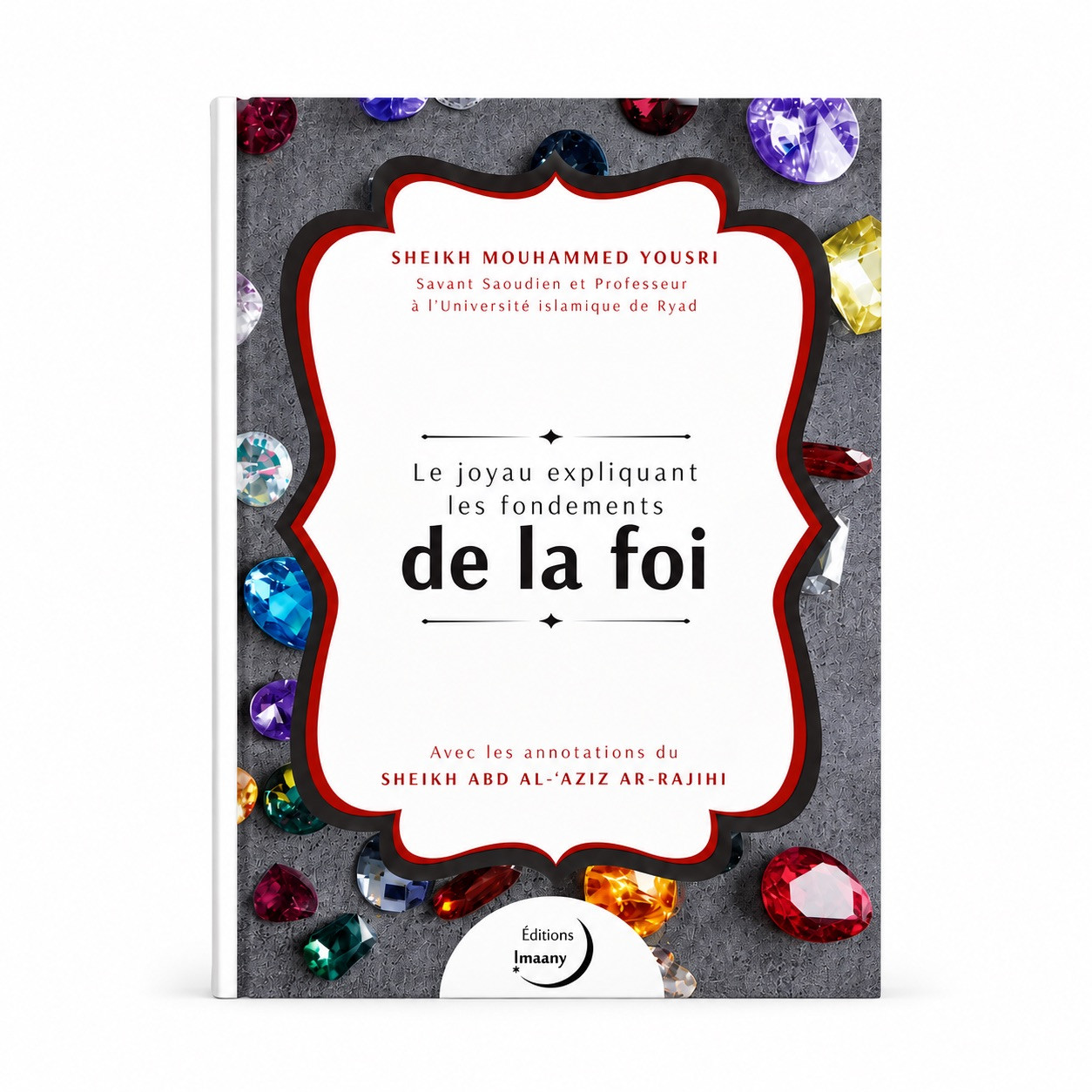Le joyau expliquant les fondements de la foi - Mouhammed Yousri - Imaany