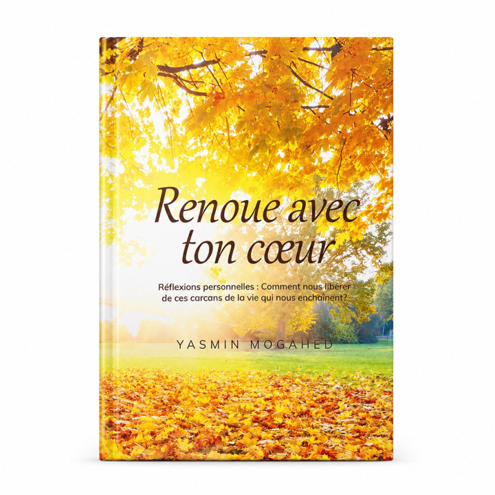 Renoue avec ton coeur - Yasmin Mogahed
