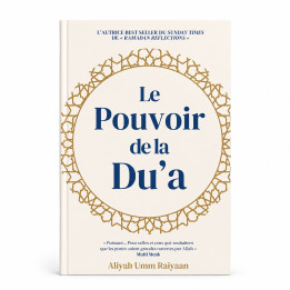 Le pouvoir de la du'a - Aliyah Umm Raiyaan - Anissa éditions