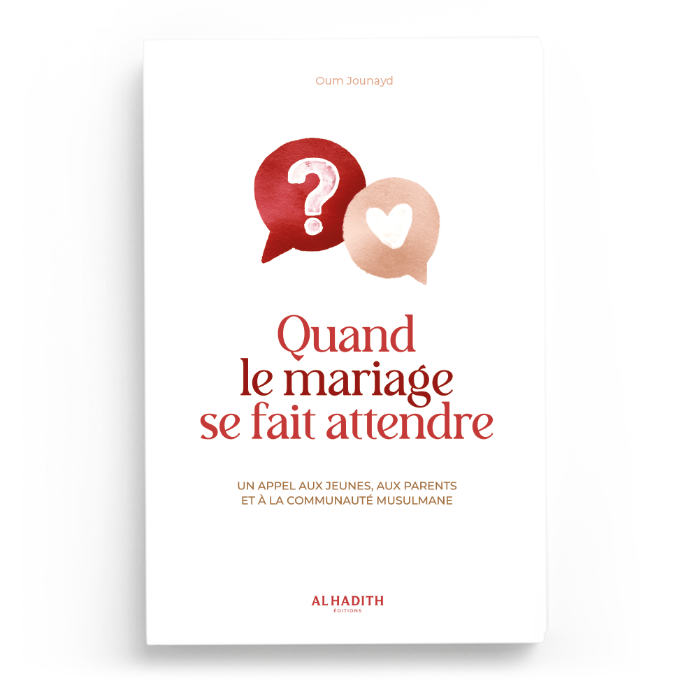 Quand le mariage se fait attendre - Oum Jounayd - Editions Al Hadith