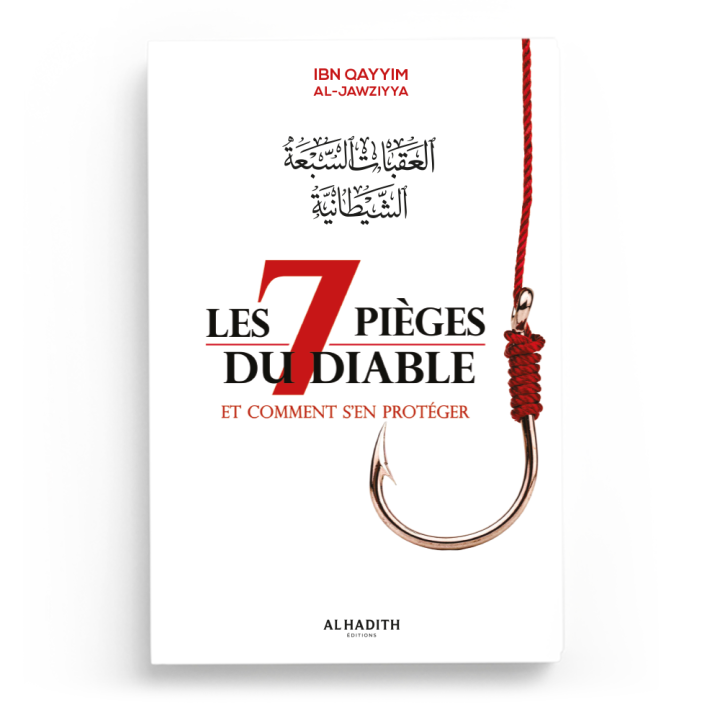 Les 7 pièges du diable et comment s'en protéger - Ibn Al Qayyim - Editions Al Hadith