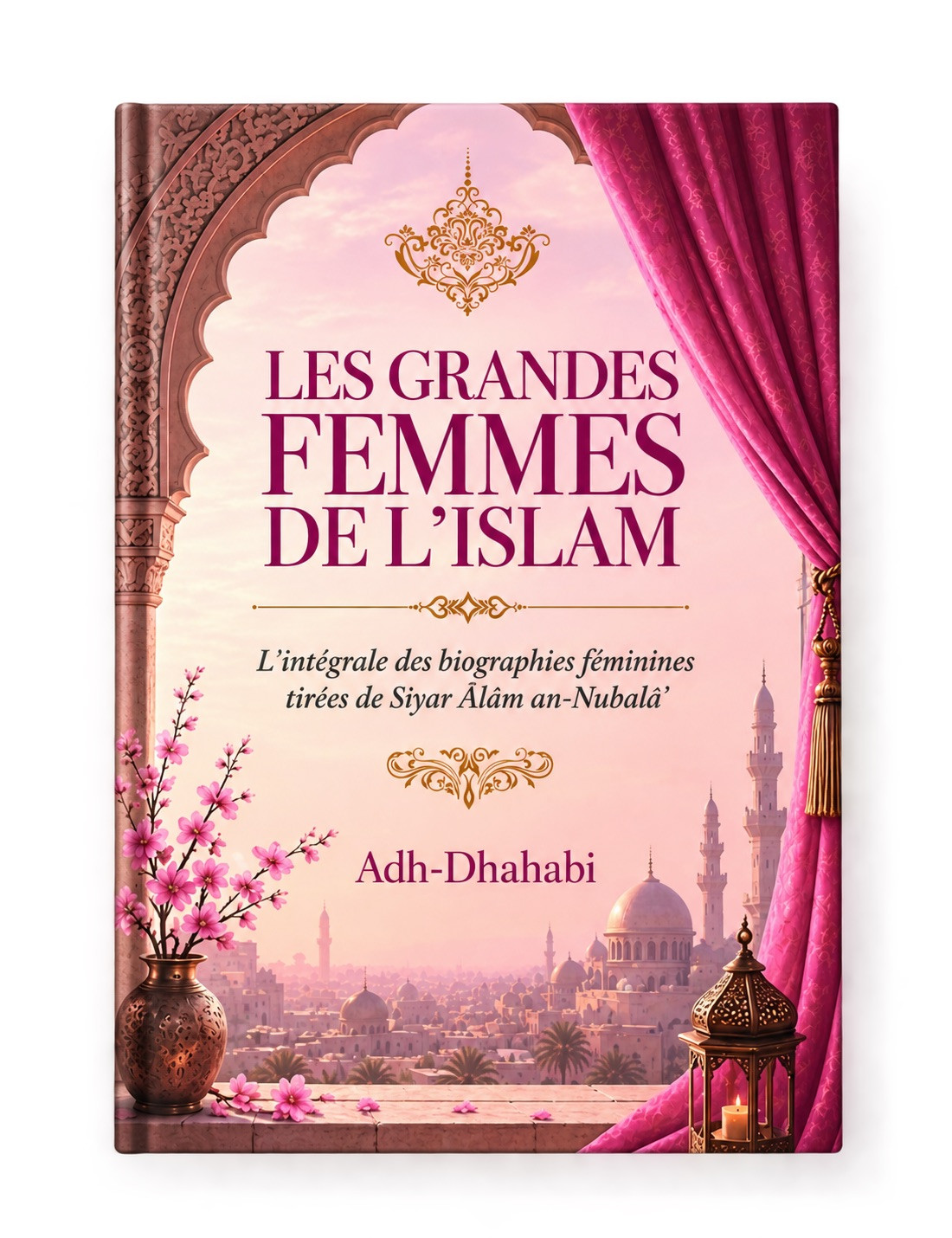 Les grandes femmes de l'Islam - Adh-Dhahabī - Imam Malik