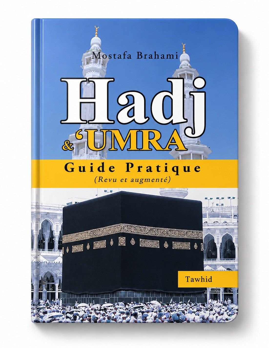 Hadj & Umra Guide Pratique  Mostafa BRAHAMI EN ARABE