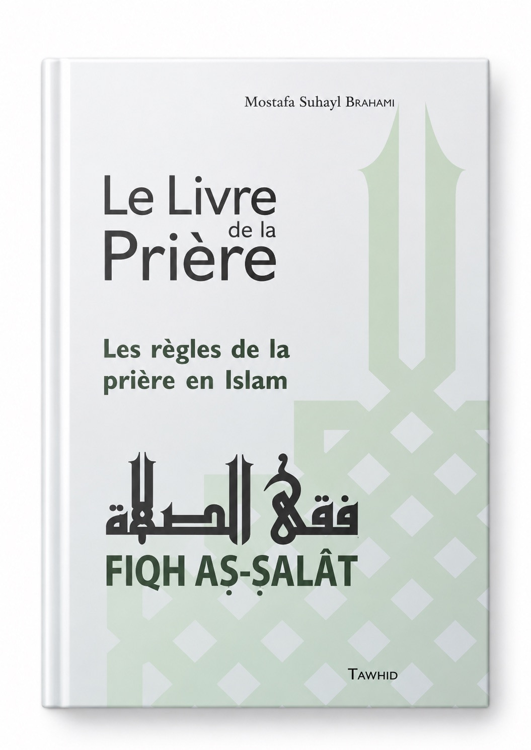Le Livre de la Prière écrit par Mostafa Brahami aux Editions Tawhid
