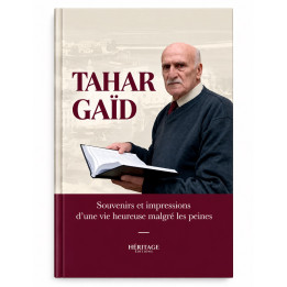 Tahar Gaïd : souvenirs et impressions d'une vie heureuse malgré les peines - Héritage