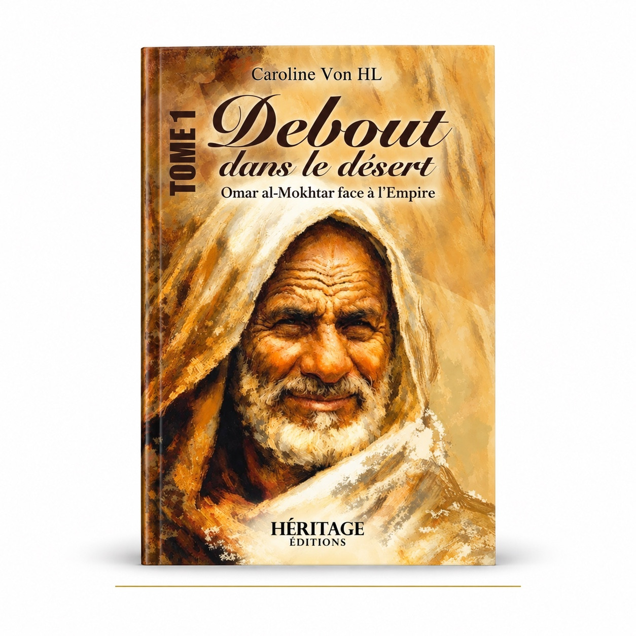Couverture du livre Debout dans le désert : Omar al-Mokhtar face à l’Empire – Caroline Von HL – Héritage