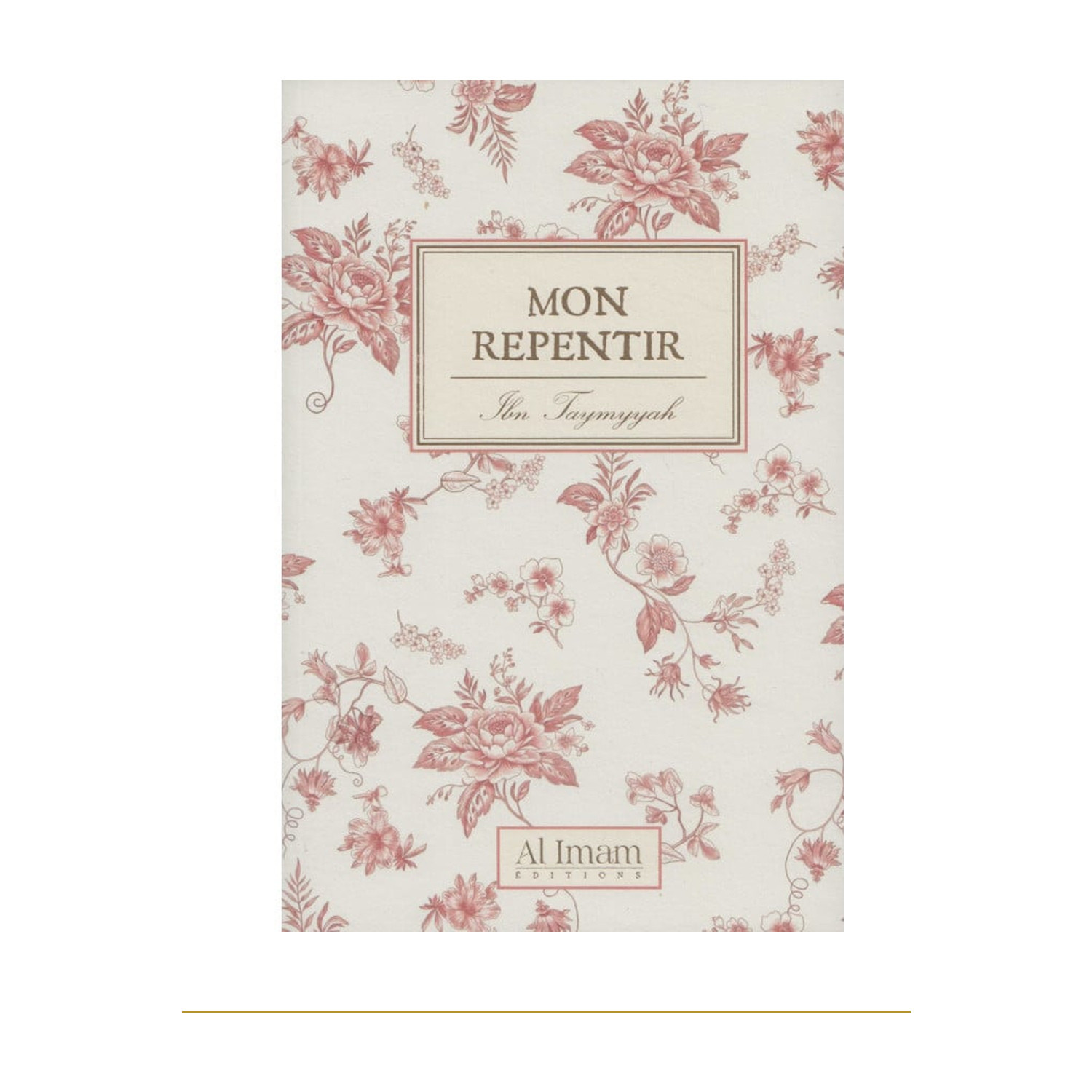 Couverture de Mon repentir d’Ibn Taymiyyah, collection Mon Carnet, éditions Al Imam