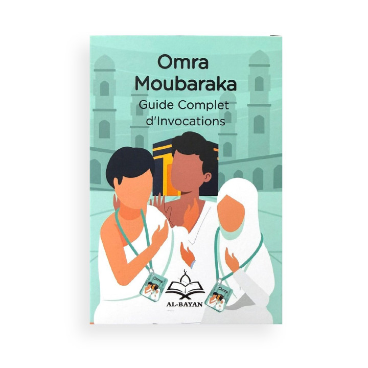 Guide complet d'invocations : Omra Moubaraka - Al-Bayan