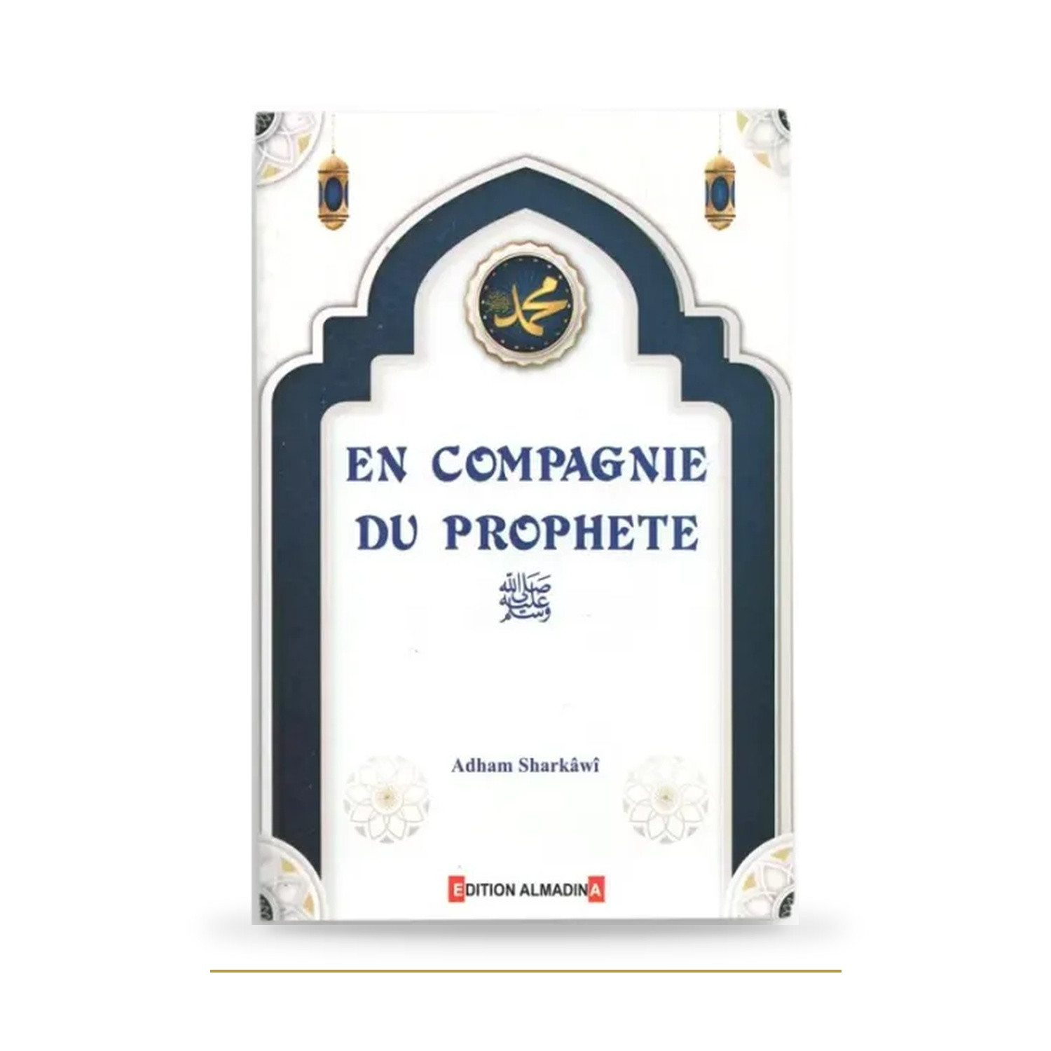 En compagnie du Prophète — Sharkawi — Al Madina — couverture du livre