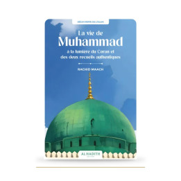 La vie de Muhammad — Coran et hadiths — Rachid Maach — couverture du livre