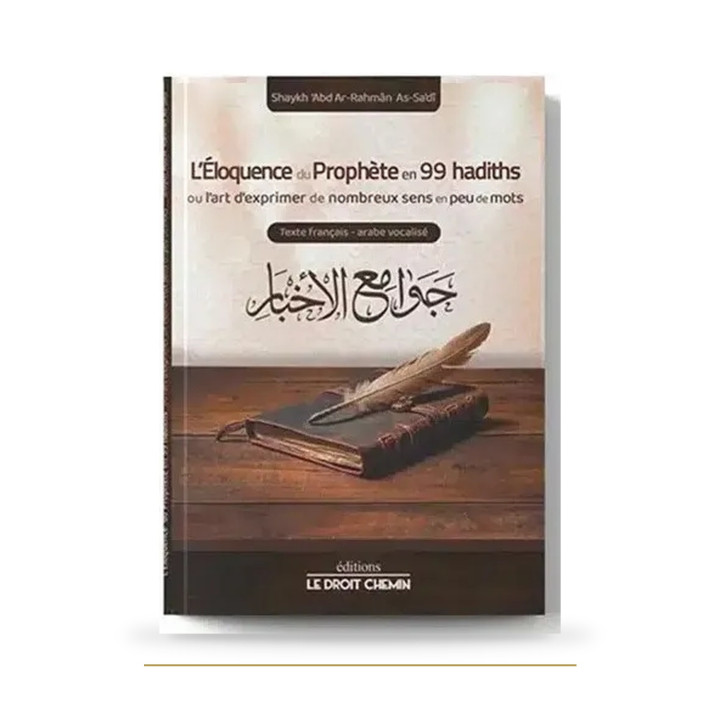 L’éloquence du Prophète — 99 hadiths — Le Droit Chemin — couverture du livre