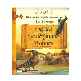 Histoires des prophètes racontées par le Coran - Tome 7 : Daoud, Souleymane, Younes