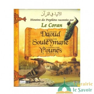 Histoires des prophètes racontées par le Coran - Tome 7 : Daoud, Souleymane, Younes
