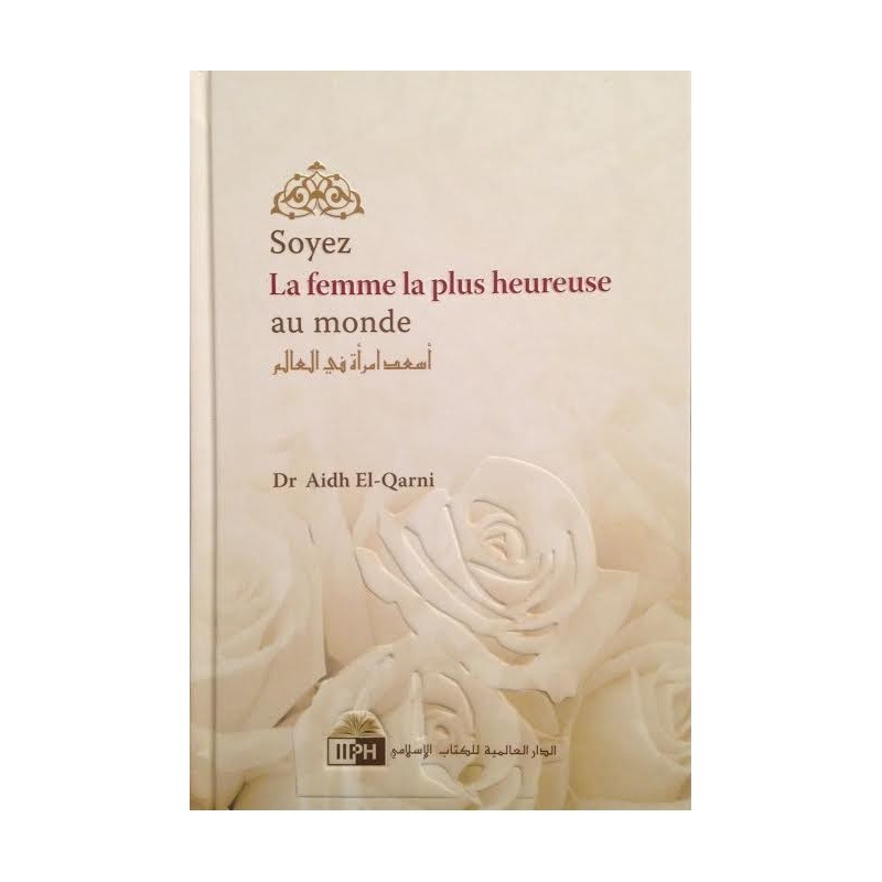 Soyez la femme la plus heureuse du monde, de Aidh El-Qarni