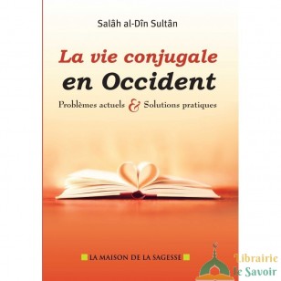 La Vie Conjugale En Occident - Edition La Maison De La Sagesse