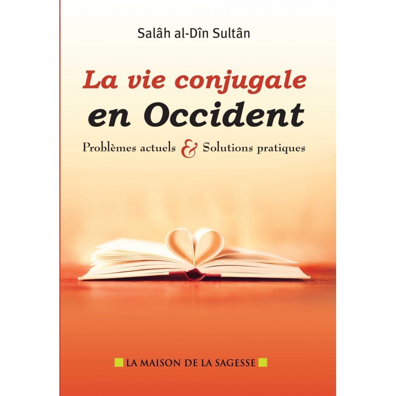 La Vie Conjugale En Occident - Edition La Maison De La Sagesse
