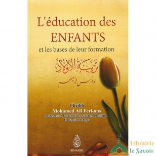 L'EDUCATION DES ENFANTS ET LES BASES DE LEUR FORMATION