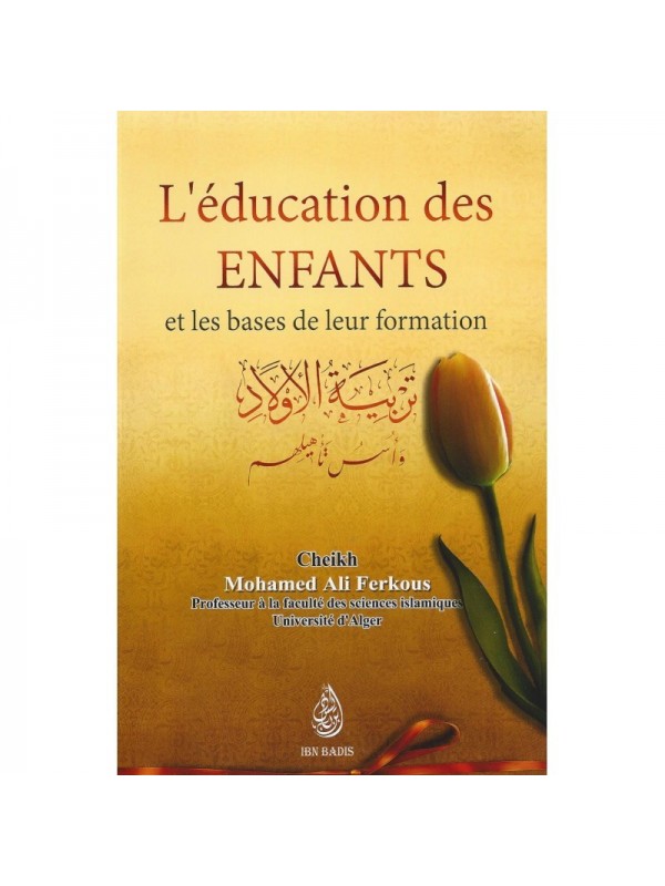 L'EDUCATION DES ENFANTS ET LES BASES DE LEUR FORMATION