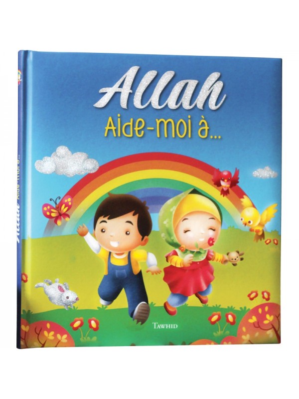 Allah, aide-moi à...