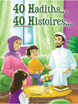 40 Hadiths... 40 Histoires...