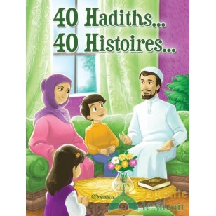 40 Hadiths... 40 Histoires...