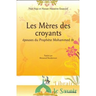 Les Méres des Croyants: Epouses du Prophète Mohammed 