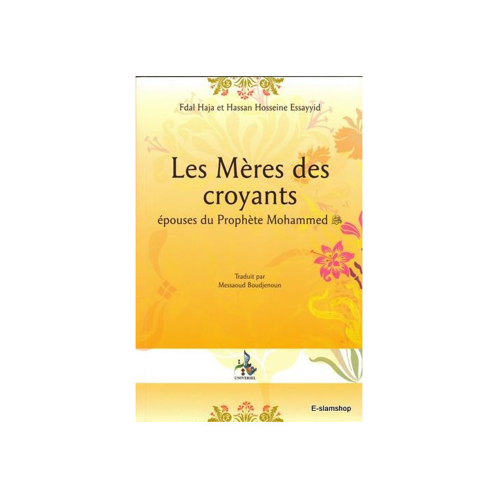 Les Méres des Croyants: Epouses du Prophète Mohammed 