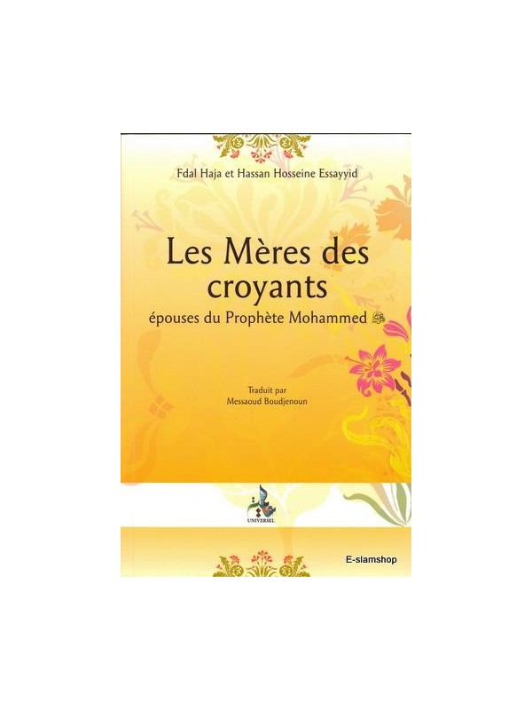 Les Méres des Croyants: Epouses du Prophète Mohammed 