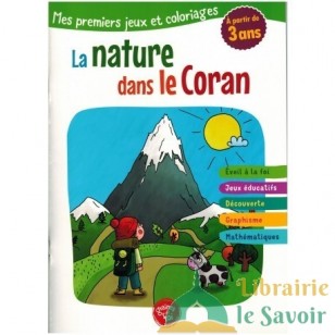 MES PREMIERS JEUX ET COLORIAGES - LA NATURE DANS LE CORAN
