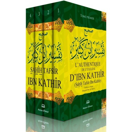 L'authentique de l'exégèse d'Ibn Kathîr (Sahîh Tafsîr Ibn Kathîr) - 4 volumes