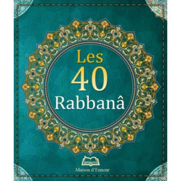 Les 40 Rabbanâ (arabe-français-phonétique) 