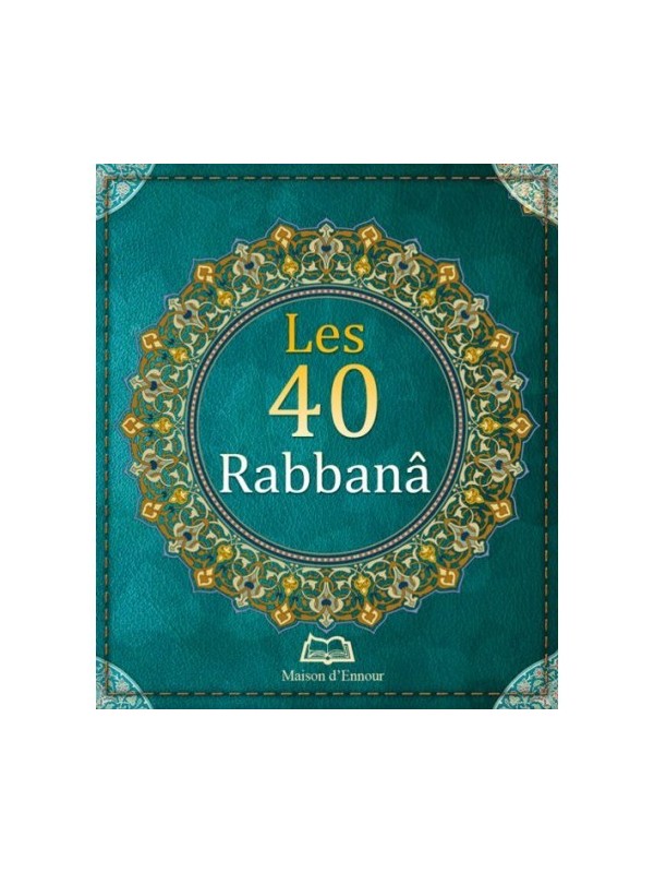 Les 40 Rabbanâ (arabe-français-phonétique) 