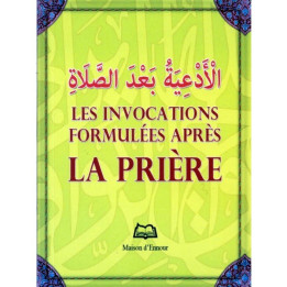 LES INVOCATIONS FORMULÉES APRÈS LA PRIÈRE   (ARABE-FRANÇAIS-PHONÉTIQUE)