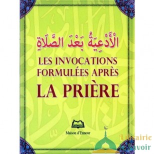 LES INVOCATIONS FORMULÉES APRÈS LA PRIÈRE   (ARABE-FRANÇAIS-PHONÉTIQUE)