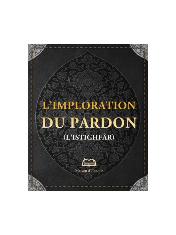 L’imploration du pardon (L'istighfâr)