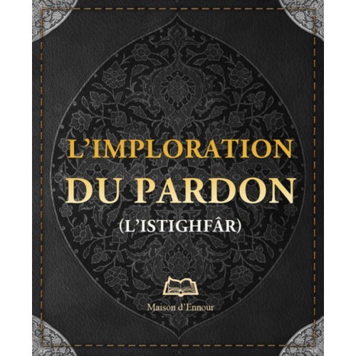 L’imploration du pardon (L'istighfâr)