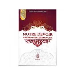 Notre devoir envers les compagnons, de Cheikh Abd-Ar-Razzak Al Badr (Format de poche)