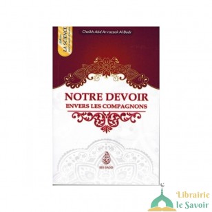 Notre devoir envers les compagnons, de Cheikh Abd-Ar-Razzak Al Badr (Format de poche)