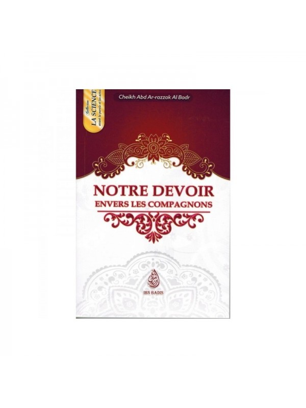 Notre devoir envers les compagnons, de Cheikh Abd-Ar-Razzak Al Badr (Format de poche)